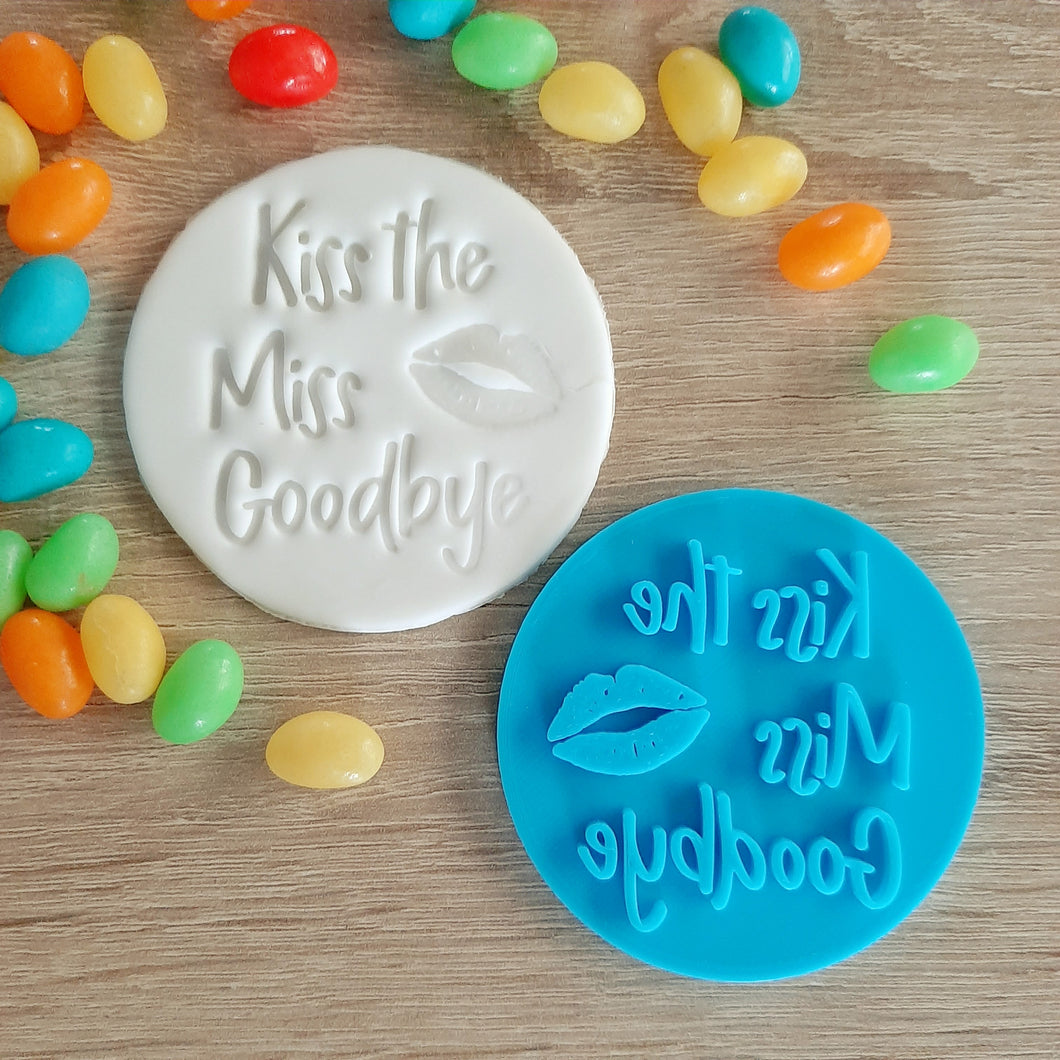 Kiss the Miss Goodbye Fondant Stamp